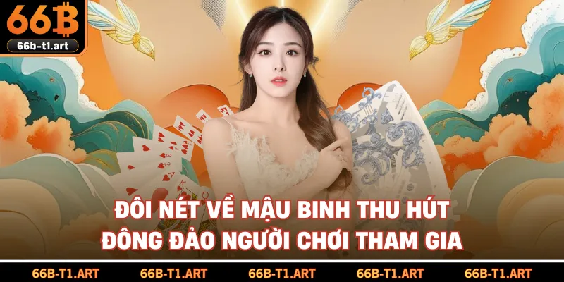 Đôi Nét Về Mậu Binh Thu Hút Đông Đảo Người Chơi Tham Gia