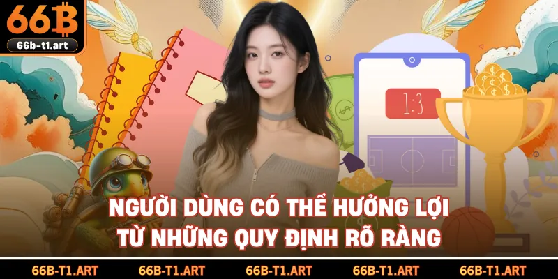 Người Dùng Có Thể Hưởng Lợi Từ Những Quy Định Rõ Ràng
